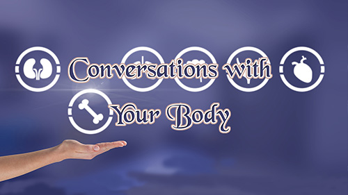 Conversations with Your Body